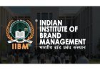 Indian Institute of Brand Management (IIBM) Establishes Itself as a Trusted and Credible Brand and Marketing Education Institute